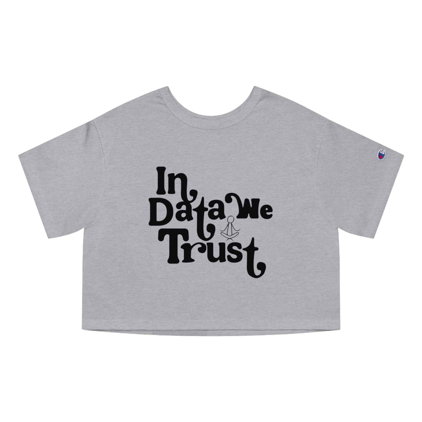 In Data We Trust - Champion Cropped T-Shirt