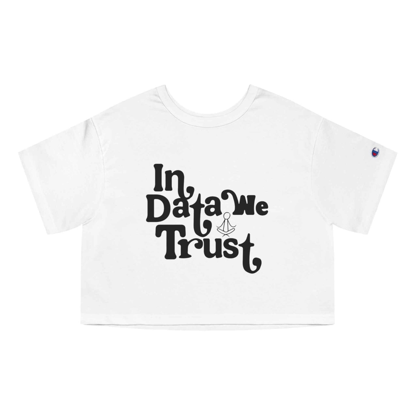 In Data We Trust - Champion Cropped T-Shirt